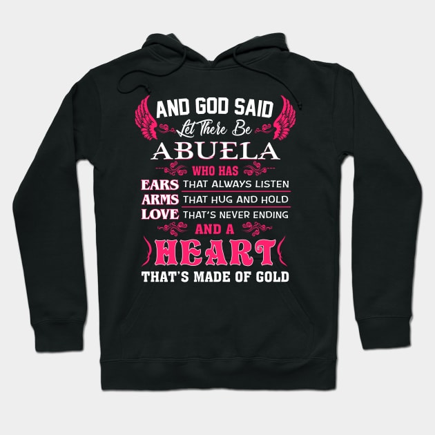 Abuela Grandma Gift - And God Said Let There Be Abuela Hoodie by BTTEES